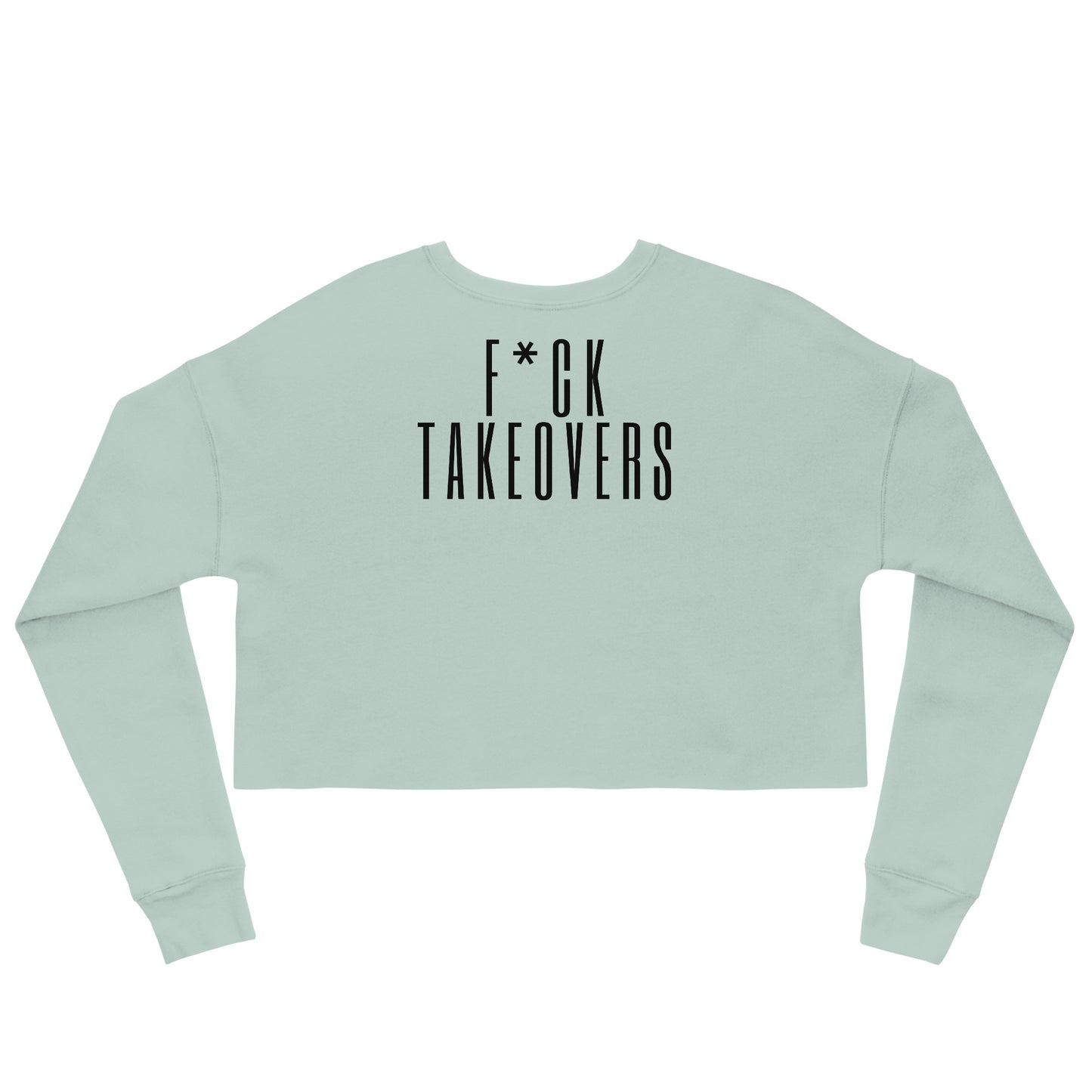 F Takeovers Crop Sweatshirt