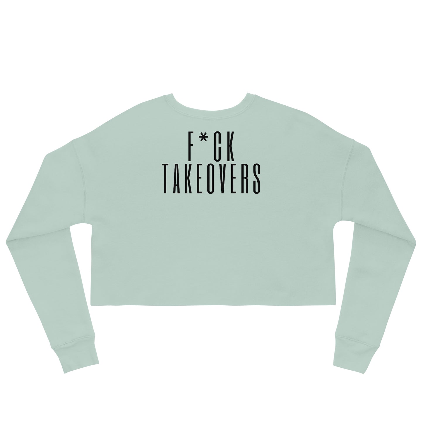 F Takeovers Crop Sweatshirt